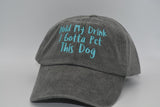 Hold My Drink I Gotta Pet This Dog Hat